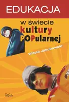 Okładka: Edukacja w świecie kultury popularnej
