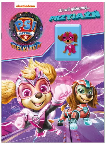 Okładka: Psi Patrol. Wielki film. W roli głównej przyjażń