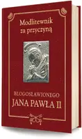 Okładka: Modlitewnik za przyczyną błogosławionego Jana Pawła II