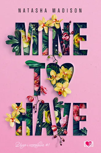 Okładka: Mine to have. Długo i szczęśliwie. Tom 1