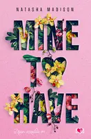 Okładka: Mine to have. Długo i szczęśliwie. Tom 1