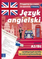Okładka: Język angielski. Przygotuj się z nami do egzaminu 8-klasisty. Poziom A2/B1. Sprawdź umiejętność korzystania z praktycznych zwrotów do codziennej komunikacji, czyli funkcji językowych