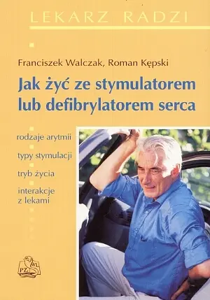 Okładka: Jak żyć ze stymulatorem lub defibrylatorem serca