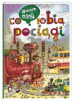 Okładka: Opowiem ci, mamo, co robią pociągi