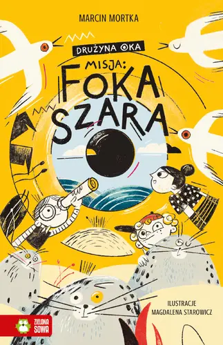 Okładka: Drużyna Oka. Misja: foka szara. Tom 1