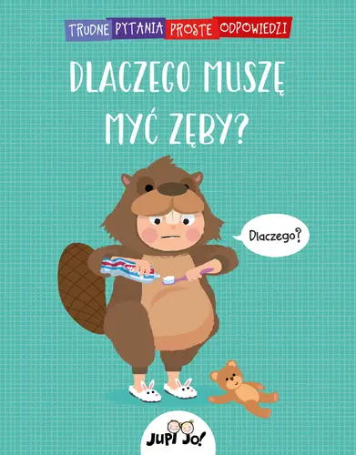 Okładka: Dlaczego muszę myć zęby?