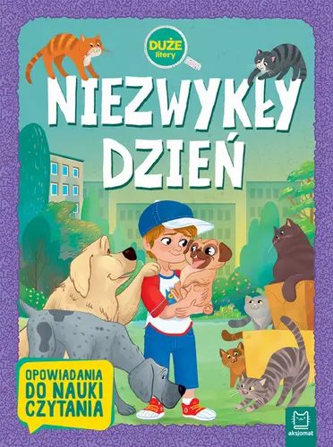 Okładka: Niezwykły dzień. Duże litery. Opowiadania do nauki czytania