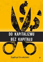 Okładka: Do kapitalizmu bez kapitału