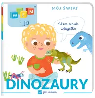 Okładka: Wiem i ja! Mój świat. W jak wiedza. Dinozaury