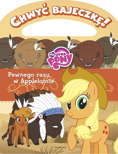Okładka: My Little Pony. Pewnego razu w Appleloosie