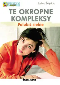 Okładka: Te okropne kompleksy. Polubić siebie