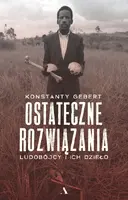 Okładka: Ostateczne rozwiązania. Ludobójcy i ich dzieło