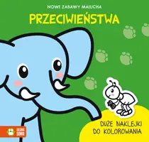 Okładka: Nowe zabawy malucha. Przeciwieństwa