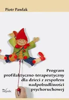 Okładka: Program profilaktyczno-terapeutyczny dla dzieci z zespołem nadpobudliwości psychoruchowej