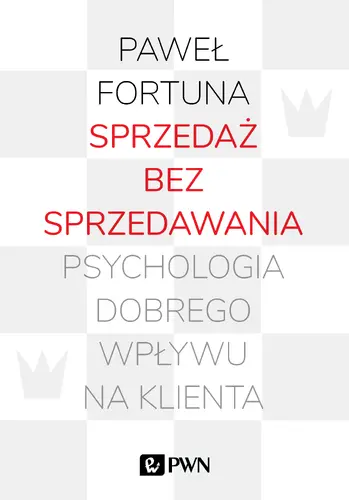 Okładka: Sprzedaż bez sprzedawania. Psychologia dobrego wpływu na klienta
