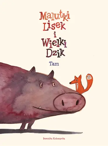 Okładka: Malutki Lisek i Wielki Dzik. Tam. Tom 1