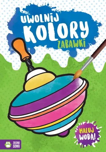 Okładka: Uwolnij kolory. Zabawki