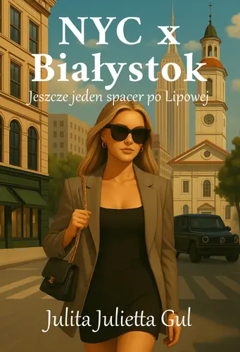 Okładka: NYC x Białystok. Jeszcze jeden spacer po Lipowej