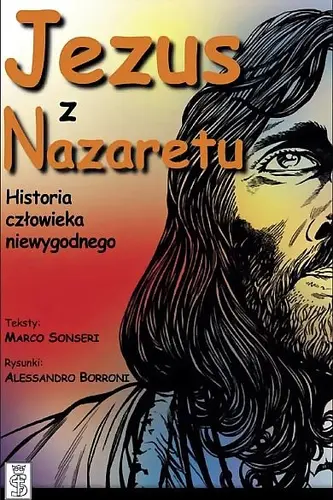 Okładka: Jezus z Nazaretu. Historia człowieka niewygodnego.