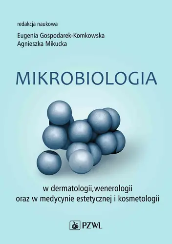 Okładka: Mikrobiologia w dermatologii, wenerologii oraz w medycynie estetycznej i kosmetologii
