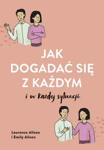 Okładka: Jak dogadać się z każdym w każdej sytuacji