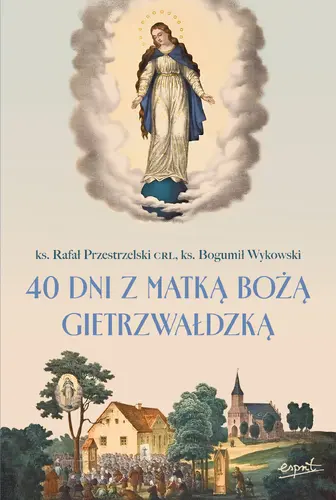 Okładka: 40 dni z Matką Bożą Gietrzwałdzką