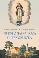 Okładka: 40 dni z Matką Bożą Gietrzwałdzką