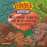Okładka: Żubr Pompik. Wyprawy. Tom 23. Wszędzie dobrze, ale w puszczy najlepiej