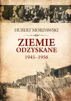 Okładka: Ziemie Odzyskane 1945–1956