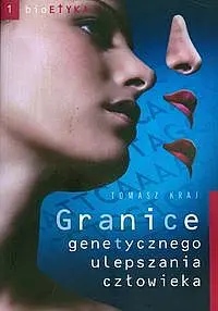 Okładka: Granice genetycznego ulepszania człowieka