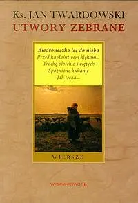Okładka: Utwory zebrane Biedroneczko leć do nieba Wiersze