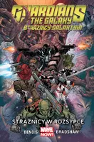 Okładka: Guardians of the Galaxy (Strażnicy Galaktyki): Strażnicy w rozsypce,  tom 4