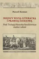 Okładka: Między wizją literacką i prawdą dziejową