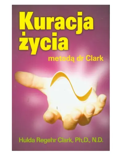 Okładka: Kuracja Życia dr Hulda Clark