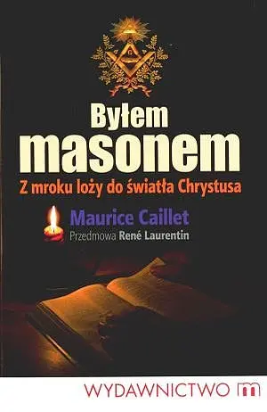 Okładka: Byłem masonem. Z mroku loży do światła Chrystusa