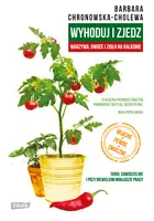 Okładka: Wyhoduj i zjedz. Warzywa, owoce i zioła na balkonie