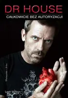 Okładka: Dr House. Całkowicie bez autoryzacji