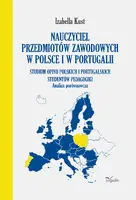Okładka: Nauczyciel przedmiotów zawodowych w Polsce i w Portugalii. Analiza porównawcza