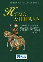 Okładka: Homo militans. Rycerskie wzory i wzorce osobowe w średniowiecznej Polsce