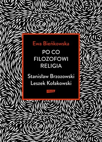 Okładka: Po co filozofowi religia. Stanisław Brzozowski, Leszek Kołakowski