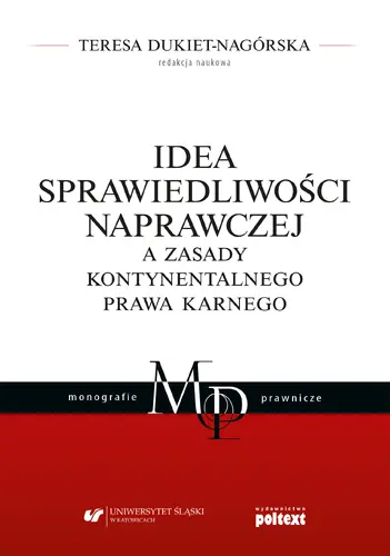 Okładka: Idea sprawiedliwości naprawczej a zasady kontynentalnego prawa karnego