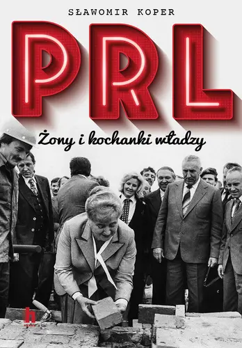 Okładka: PRL Żony i kochanki władzy
