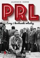 Okładka: PRL Żony i kochanki władzy