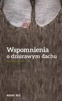 Okładka: Wspomnienia o dziurawym dachu