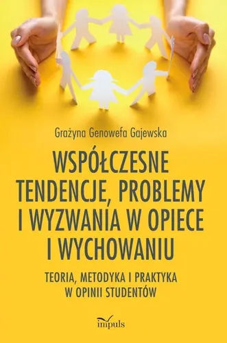 Okładka: Współczesne tendencje, problemy i wyzwania w opiece i wychowaniu