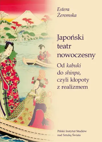 Okładka: Japoński teatr nowoczesny. Od kabuki do shinpa, czyli kłopoty z realizmem