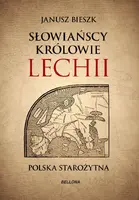 Okładka: Słowiańscy królowie Lechii. Polska starożytna
