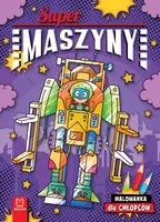 Okładka: Supermaszyny. Malowanka dla chłopców