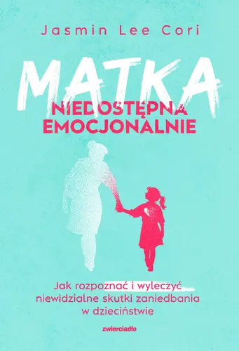 Okładka: Matka niedostępna emocjonalnie