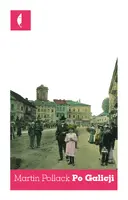 Okładka: Po Galicji. O chasydach, Hucułach, Polakach i Rusinach. Imaginacyjna podróż po Galicji Wschodniej i Bukowinie, czyli wyprawa w świat, którego nie ma